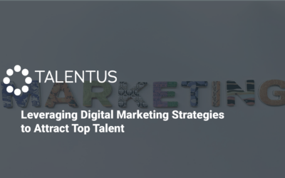 Leveraging Digital Marketing Strategies to Attract Top Talent