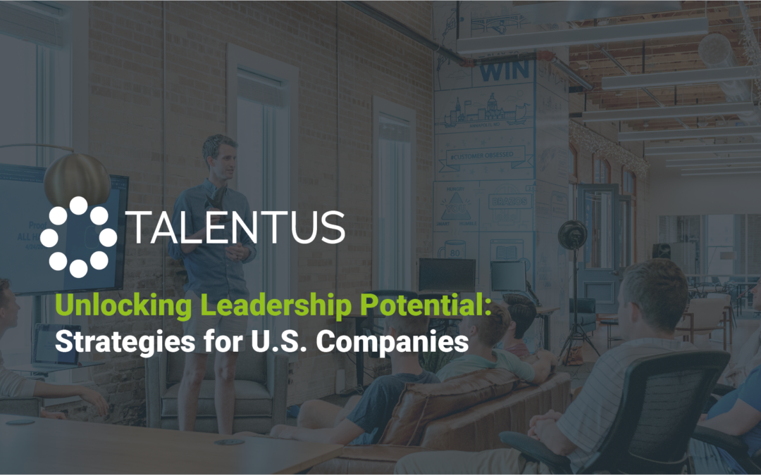 Unlocking Leadership Potential: Strategies for U.S. Companies