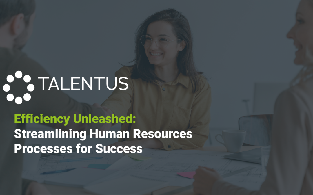 Efficiency Unleashed: Streamlining Human Resources Processes for Success