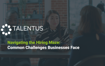 Navigating the Hiring Maze: Common Challenges Businesses Face