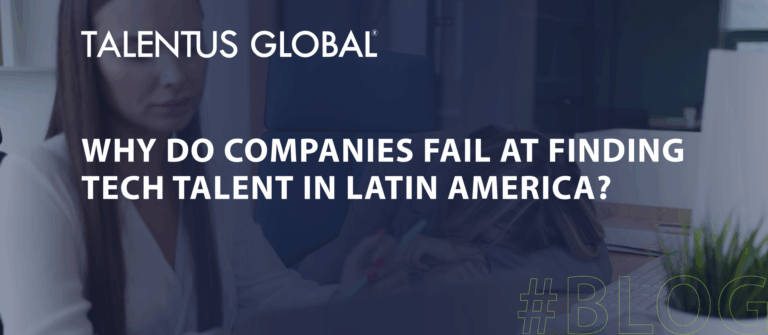 Why Do Companies Fail at Finding Tech Talent in Latin America?